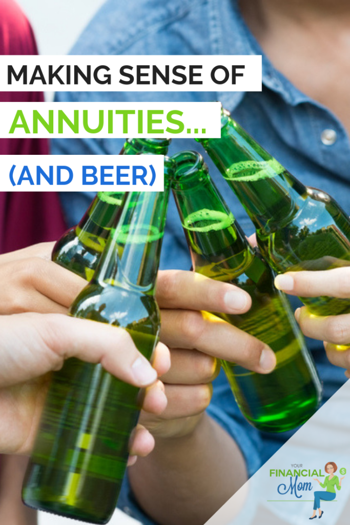 Making Sense of Annuities...and Beer 3 Making Sense of Annuities and Beer 1