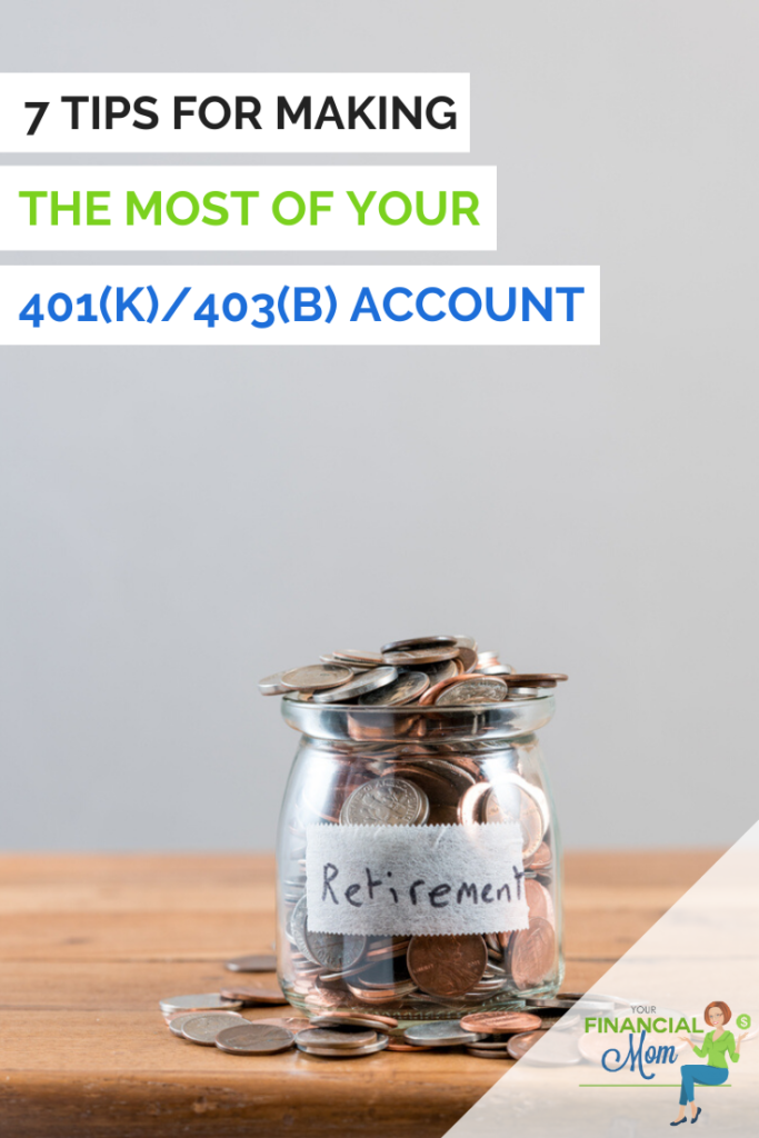 7 Tips for Making the Most of Your 401(k)/ 403(b) Account